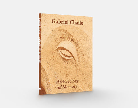 Gabriel Chaile: Archaeology of Memory