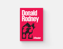 Donald Rodney: A Reader